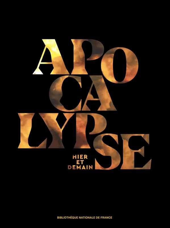 Exposition Apocalypse. Hier et demain